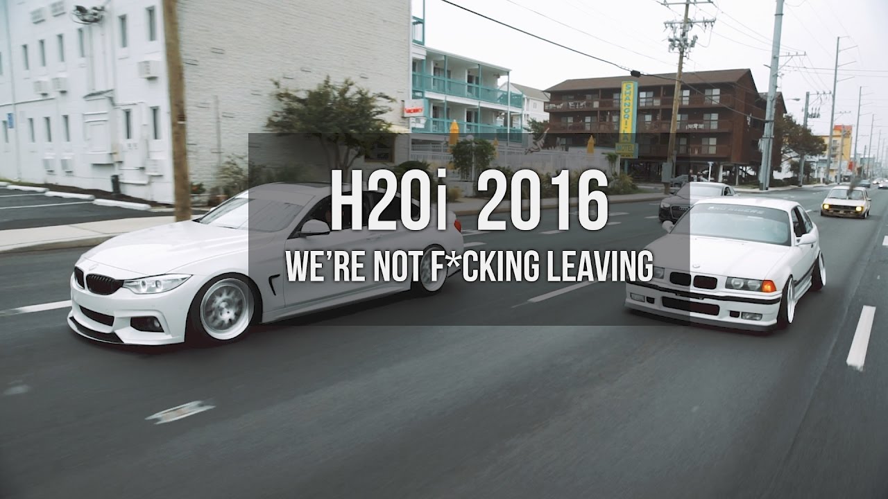 H2Oi 2016 [We're Not F*cking Leaving] | h2oi 2016