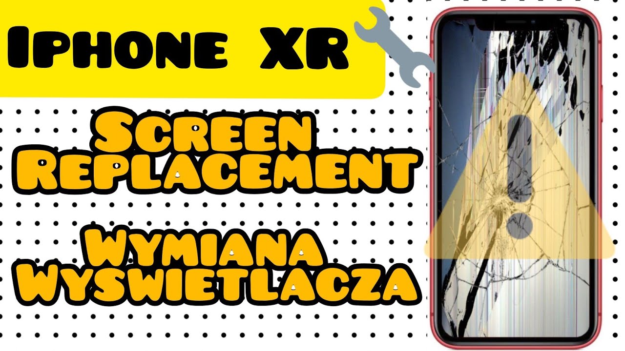 Iphone XR Wymiana Wyświetlacza / Screen Replacement
