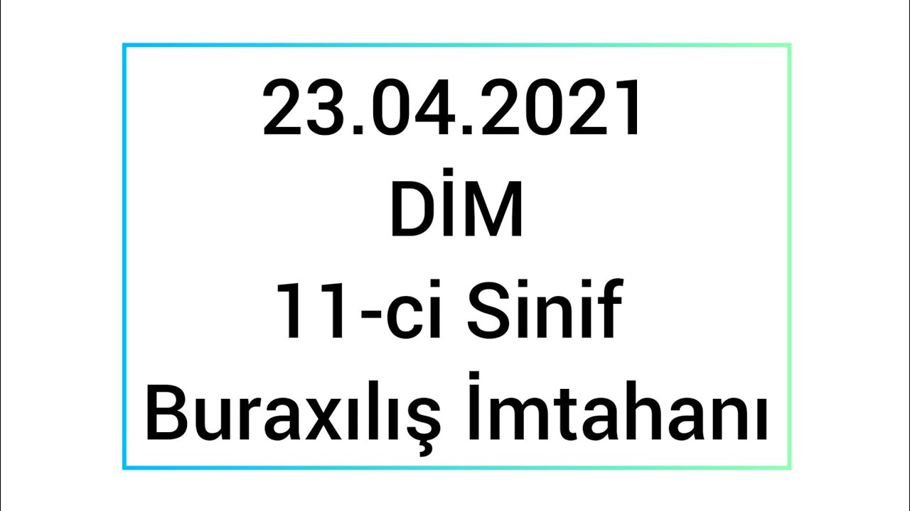 23.04.2021 DİM 11-ci Sinif Buraxılış İmtahanı