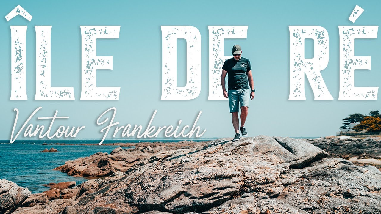 Campervan Tour 2023 | Unterwegs auf der Île de Ré  🇫🇷