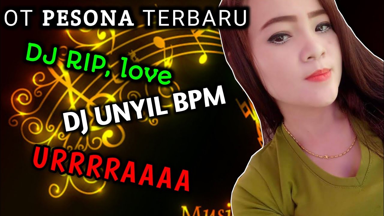 FULLDJ | DJ RIP, LOVE | FDJ UNYIL BPM | OT PESONA HOUSE MUSIC TERBARU