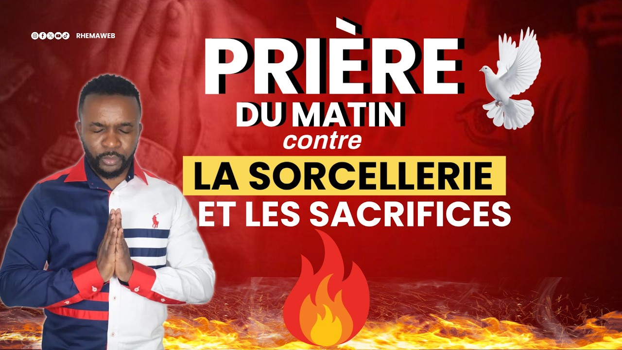 La prière du matin contre la sorcellerie - Rhemaweb
