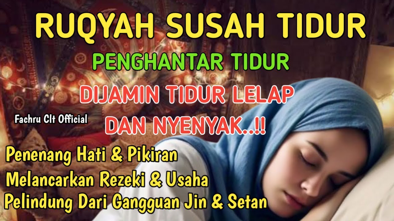 Ruqyah Susah Tidur Malam, Coba Dengarkan Ayat Ruqyah Insomnia Susah Tidur dan Gelisah Penyejuk Hati