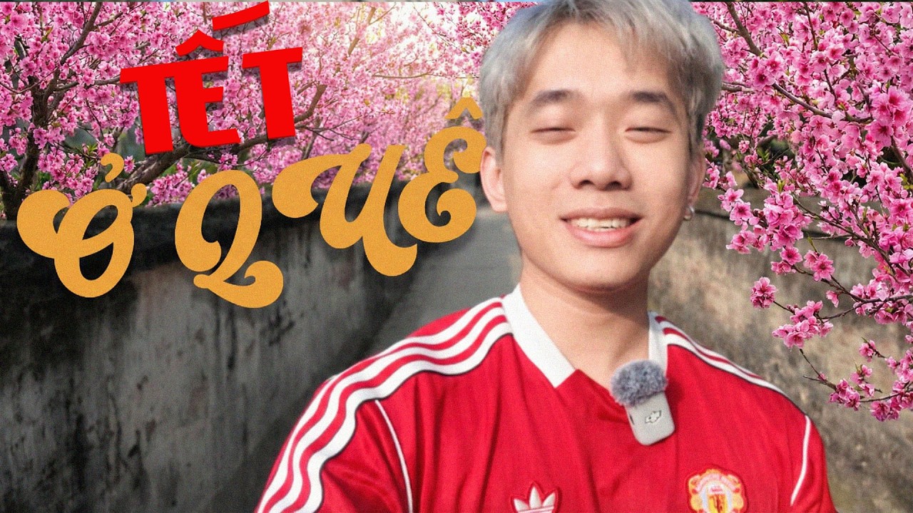 VLOG TẾT #2 CỦA MỘT STREAMER Ở DƯỚI QUÊ