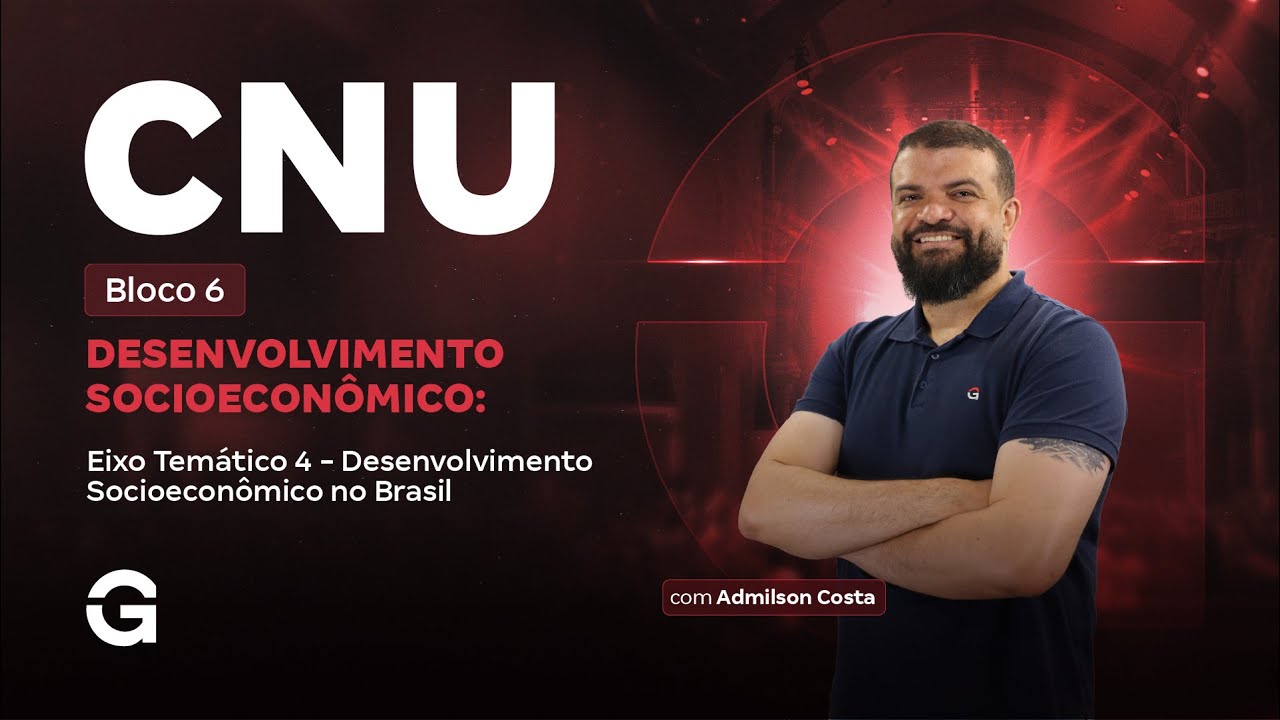 CNU 2025: Bloco 6 |  Eixo Temático 4:  Desenvolvimento Socioeconômico no Brasil