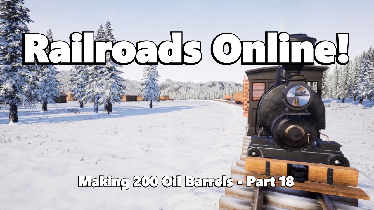 Railroads Online! Making 200 Oil Barrels - Part 18