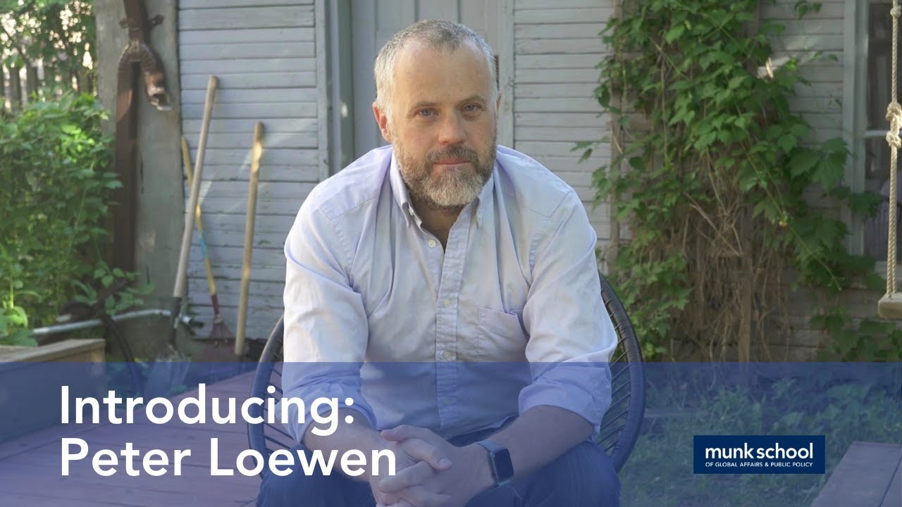 Munk School: Introducing Peter Loewen