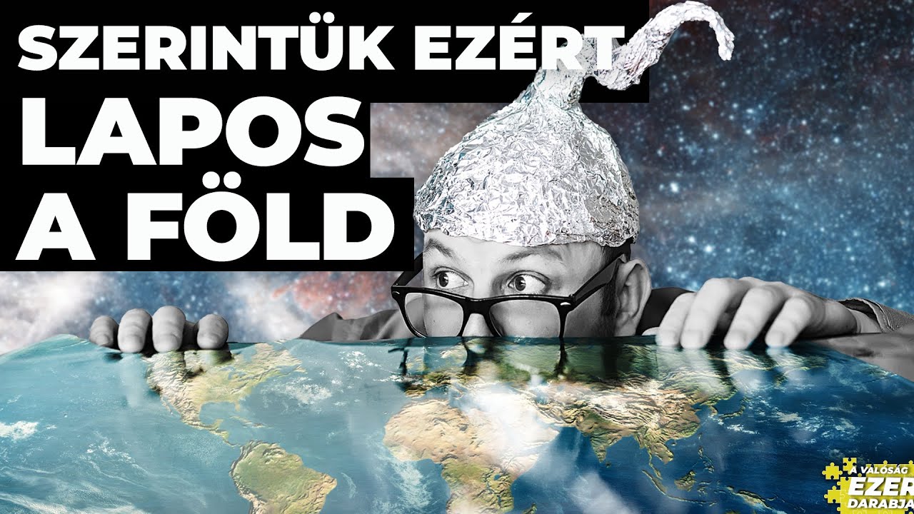Rájöttünk! Ezért hiszik egyesek, hogy lapos a Föld - 