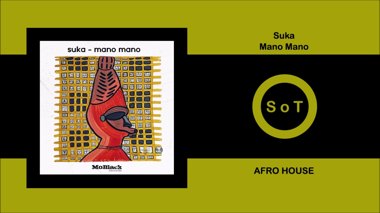 Suka - Mano Mano (Original Mix) [Afro House] [MoBlack Records]