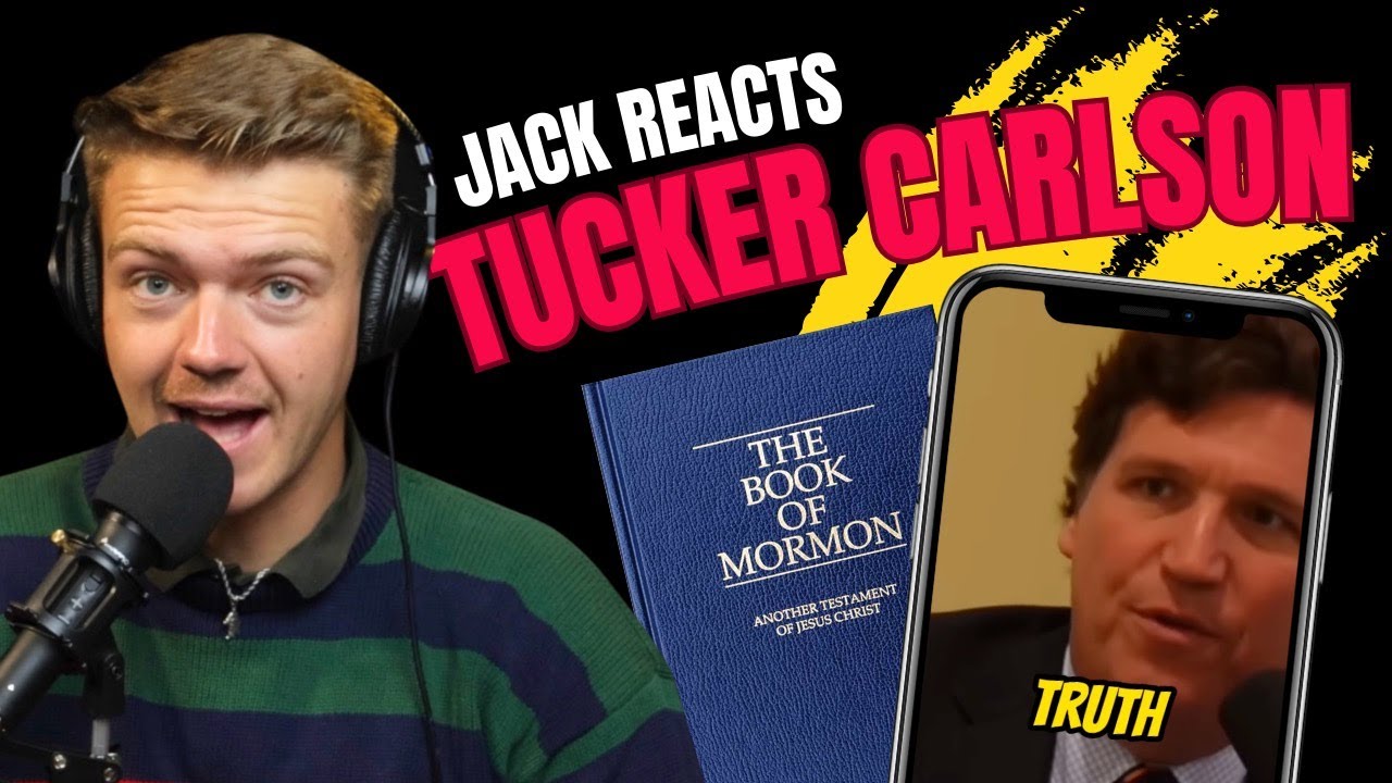 Tucker Carlson Said What About The Book of Mormon? - Jack Reacts