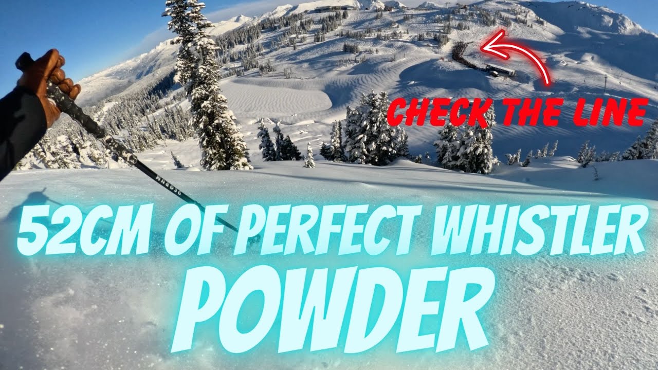 52cm of Perfect Whistler POWDER!