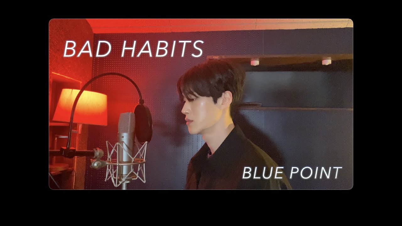 BAD HABITS - Ed Sheeran (Cover By Blue point)