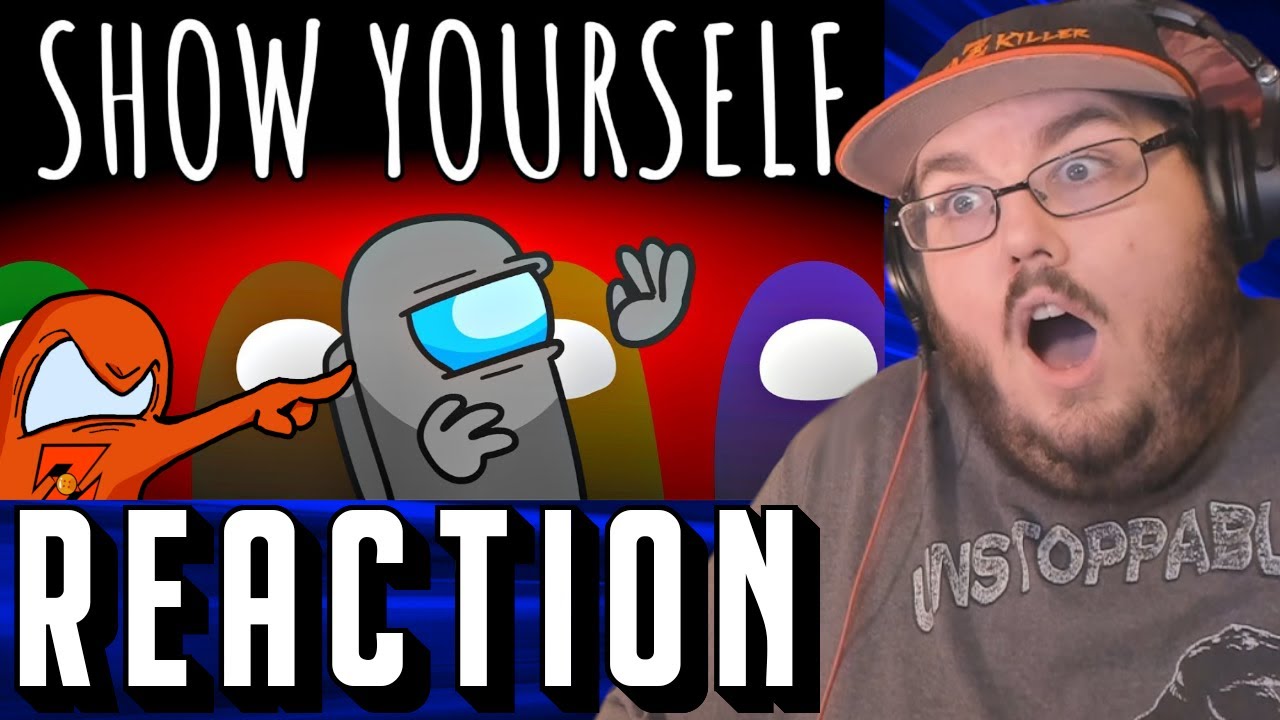 Show Yourself - Among Us Song (Animation Song By CG5) REACTION!!!