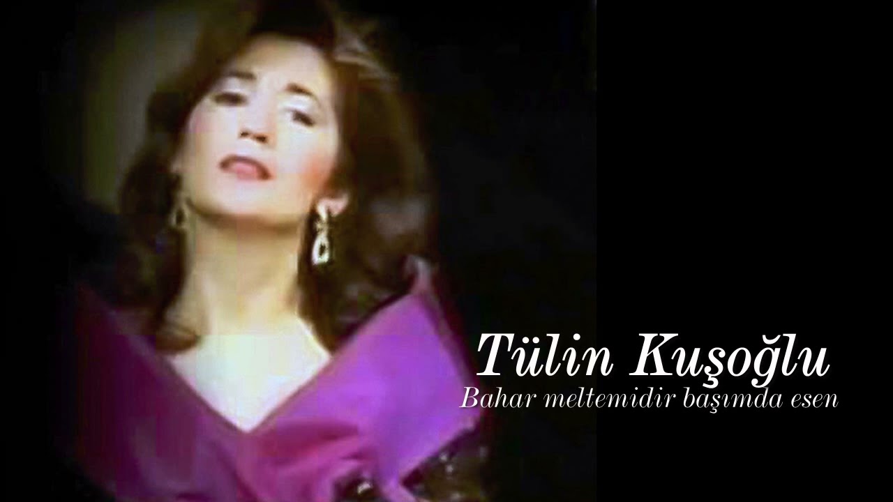 Tülin Kuşoğlu ~ Bahar meltemidir başımda esen