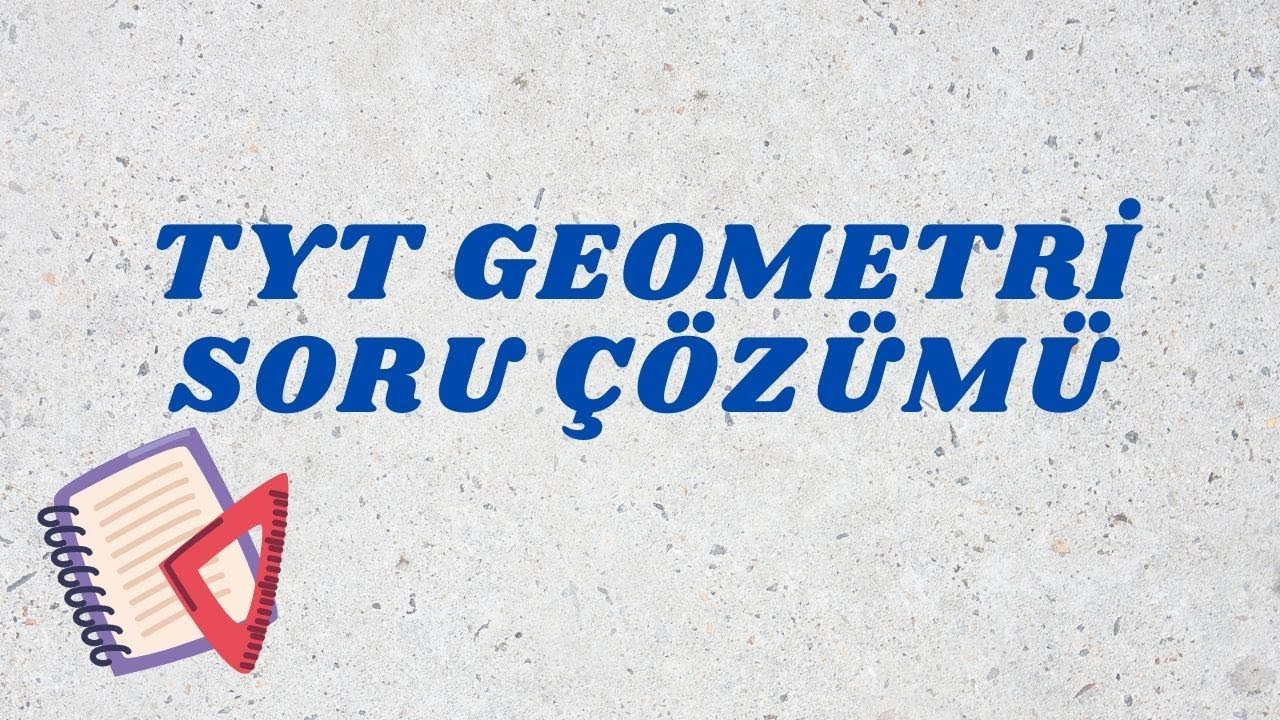 Limit Yayınlarından TYT Tarzı Geometri Sorusunun Çözümü