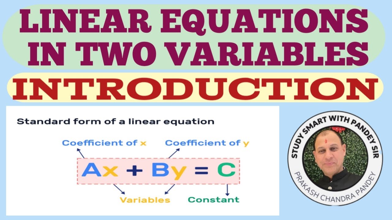 LINEAR EQUATIONS IN TWO VARIABLES (INTRODUCTION) CLASS: 9TH