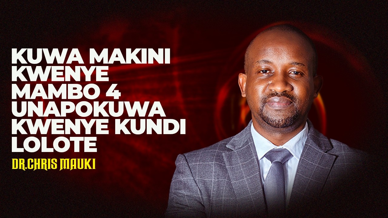 Dr. Chris Mauki - Kuwa Makini Kwenye Mambo 4 Unapokuwa Kwenye Kundi Lolote