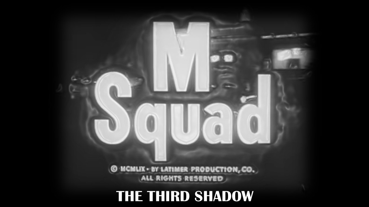 M Squad Starring Lee Marvin The Third Shadow