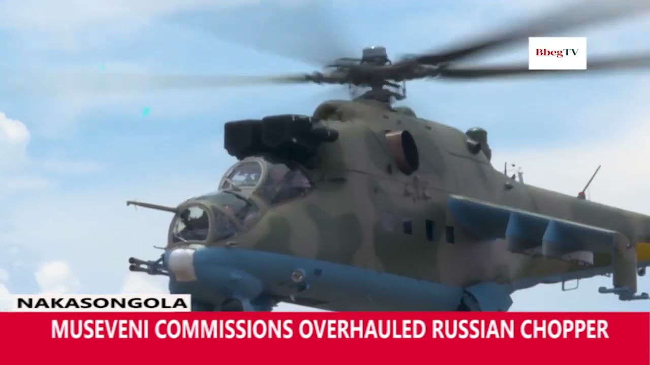 MUSEVENI COMMISSIONS FIRST EVER OVERHAULED AND UPGRADED RUSSIAN HELICOPTER IN SUB-SAHARAN AFRICA