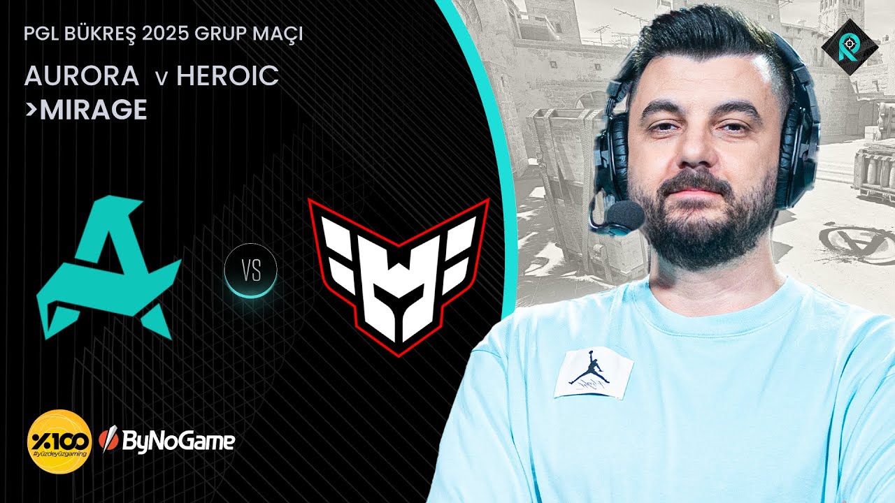 AURORA 🆚 HEROIC | 1. HARİTA MIRAGE | Bo3 | PGL B&Uuml;KREŞ 2025