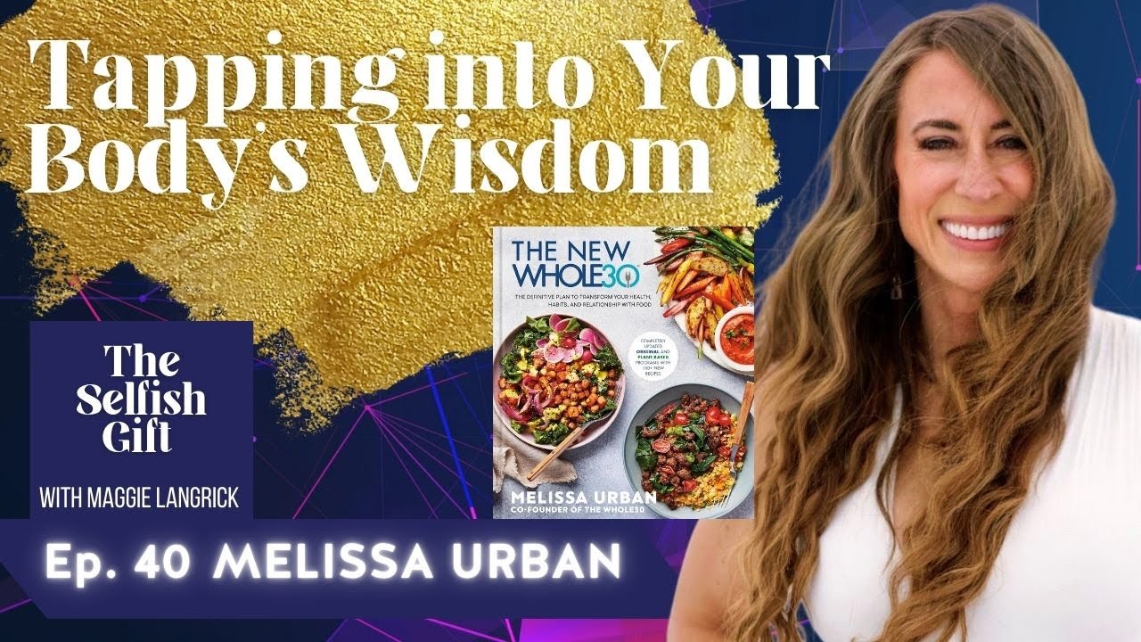 Tapping into the body's wisdom, with Whole30 CEO Melissa Urban