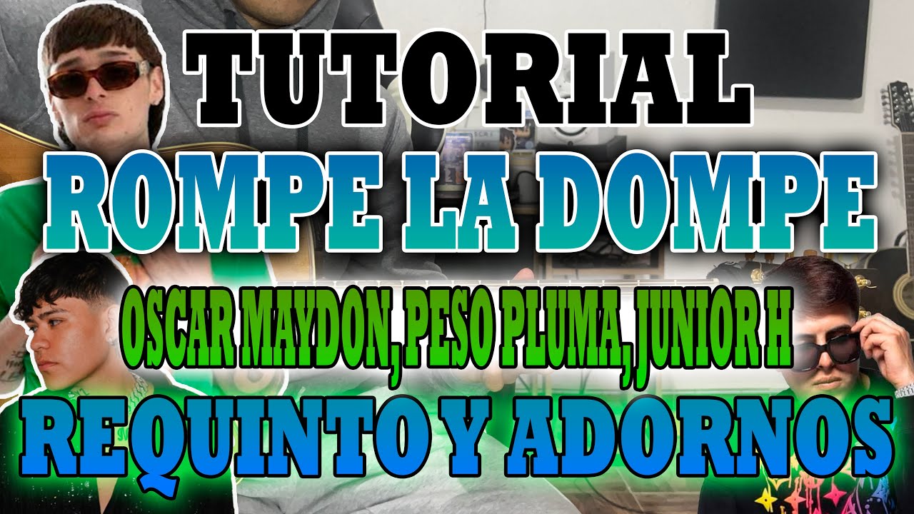 Rompe La Dompe - Oscar Maydon, Peso Pluma, Junior H - REQUINTO Y ADORNOS - CON TABS - TUTORIAL