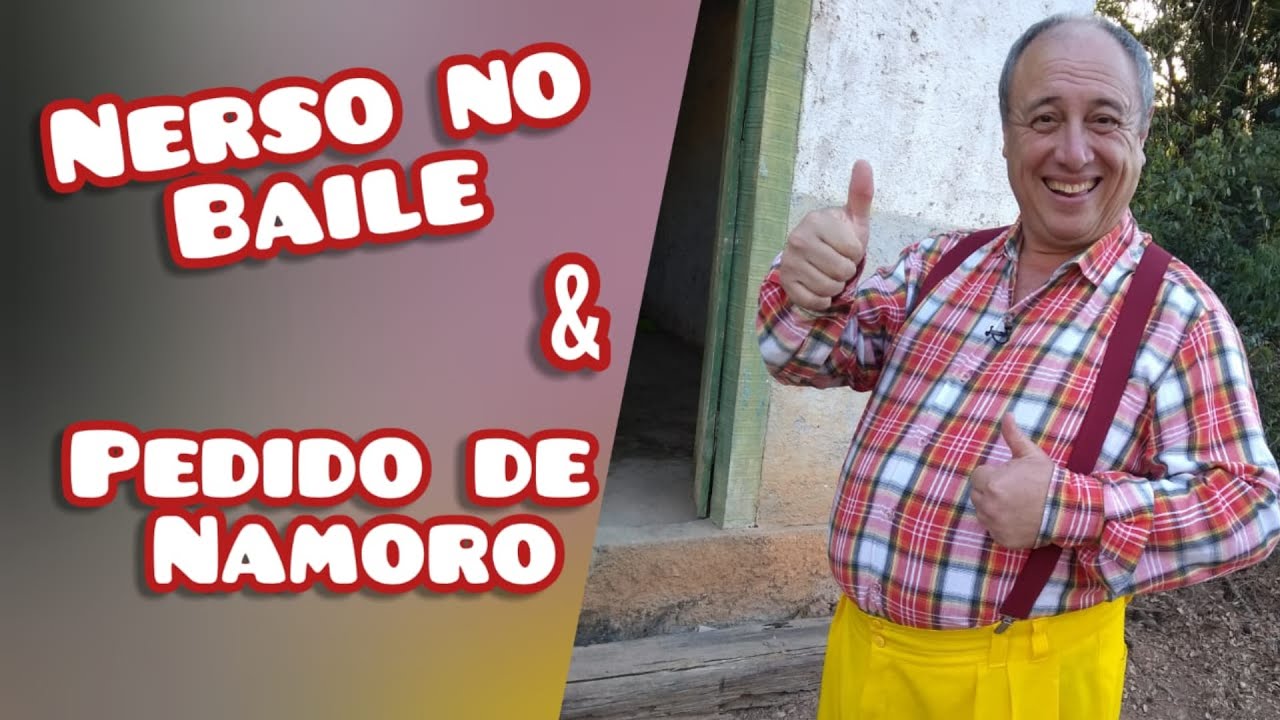 18 - Piada Nerso no Baile / Pedido de Namoro