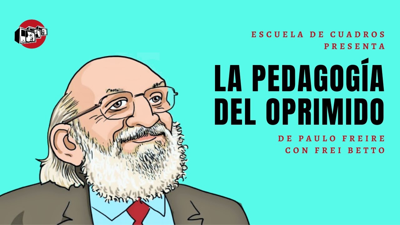 La pedagogía del oprimido | Paulo Freire con Frei Betto