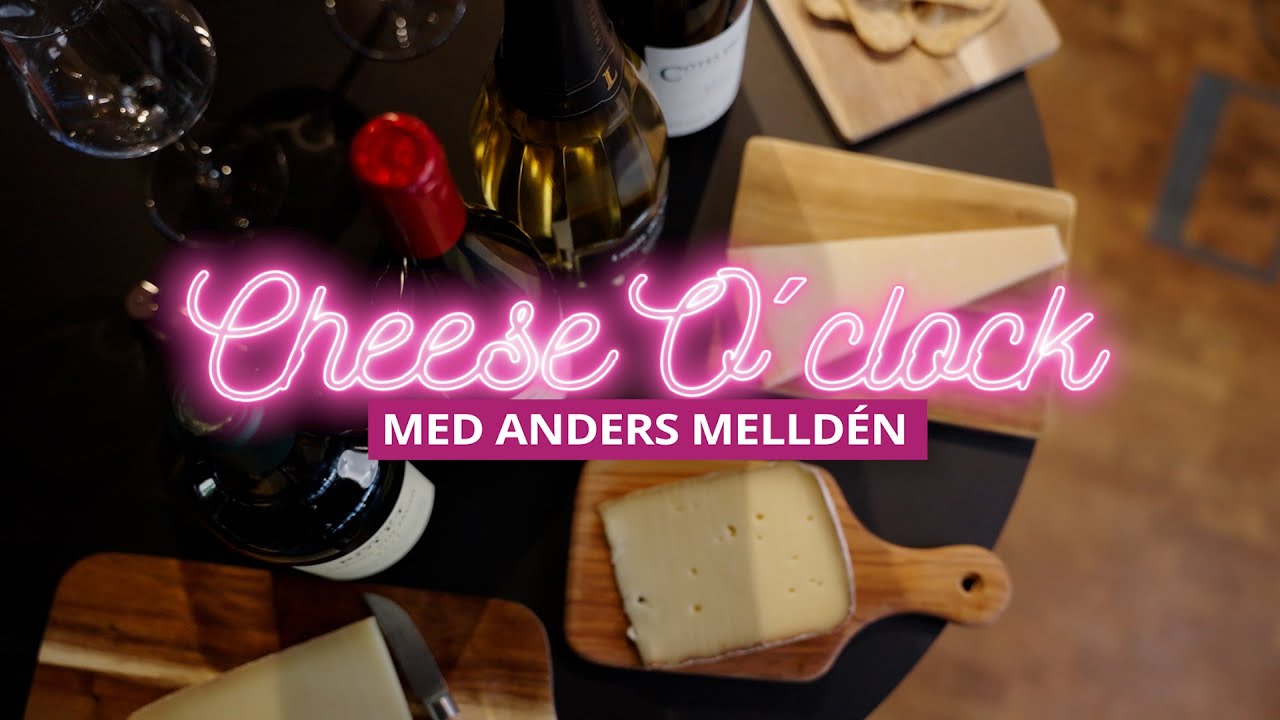 Cheese O'Clock – Vi matchar ost och vin med Anders Melldén