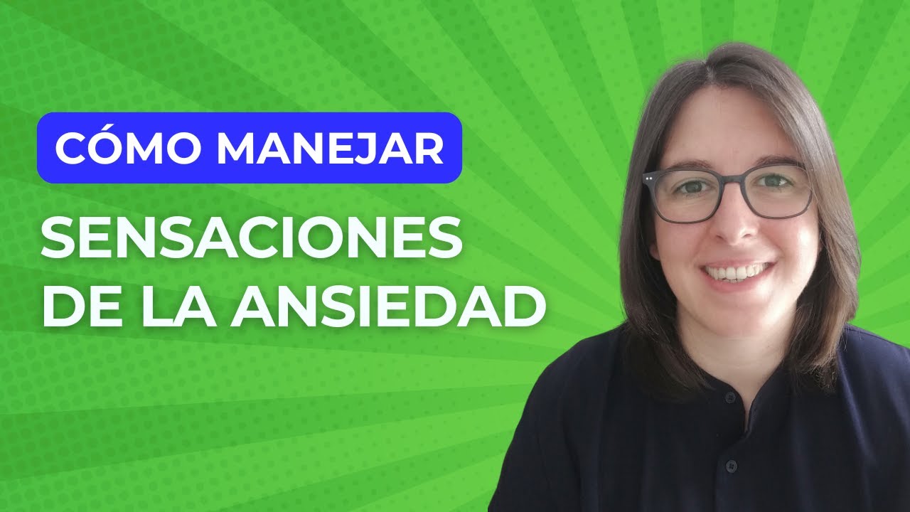 Recursos para Manejar Las Sensaciones Físicas de la Ansiedad y Reducir su Intensidad ✅