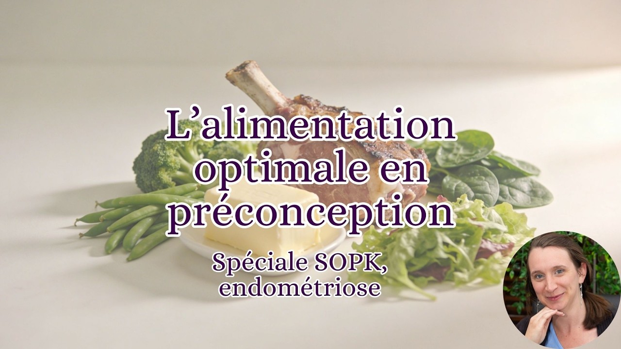 L'Alimentation optimale en préconception (et le reste du temps)