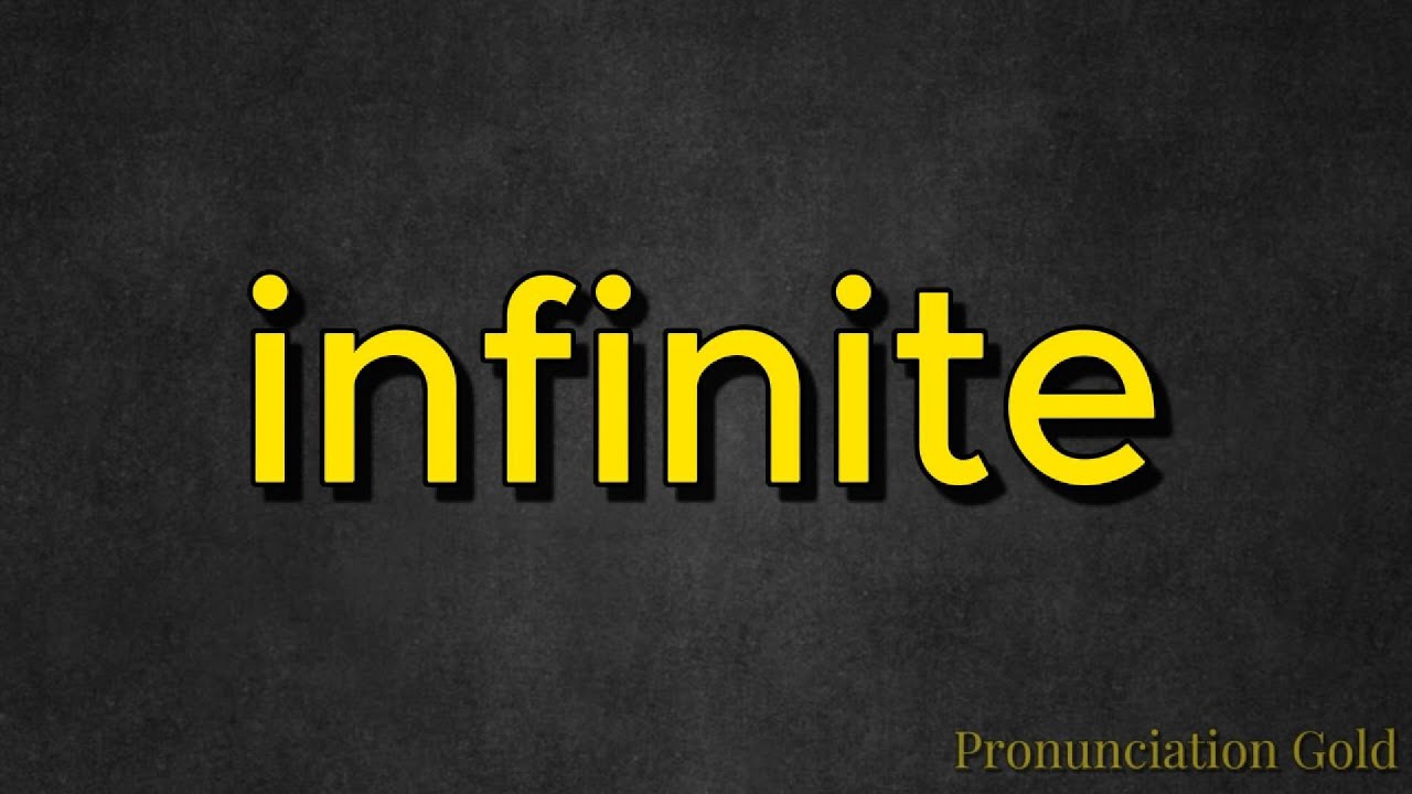 How to Say Infinite - Pronounce it Correctly Every Time!