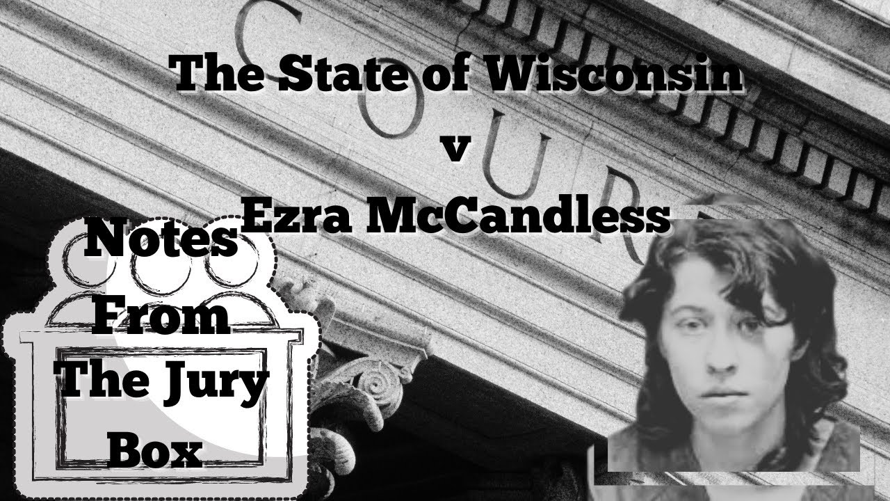Notes From The Jury Box: Wisconsin v EzraMcCandless EZRA TESTIFIES
