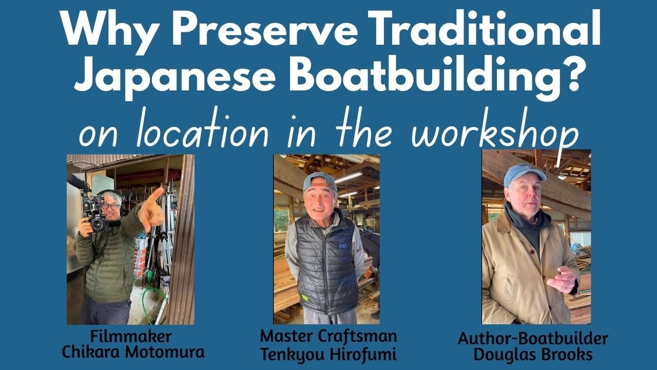 Why preserve traditional Japanese boatbuilding? On location chat with Douglas Brooks #podcast
