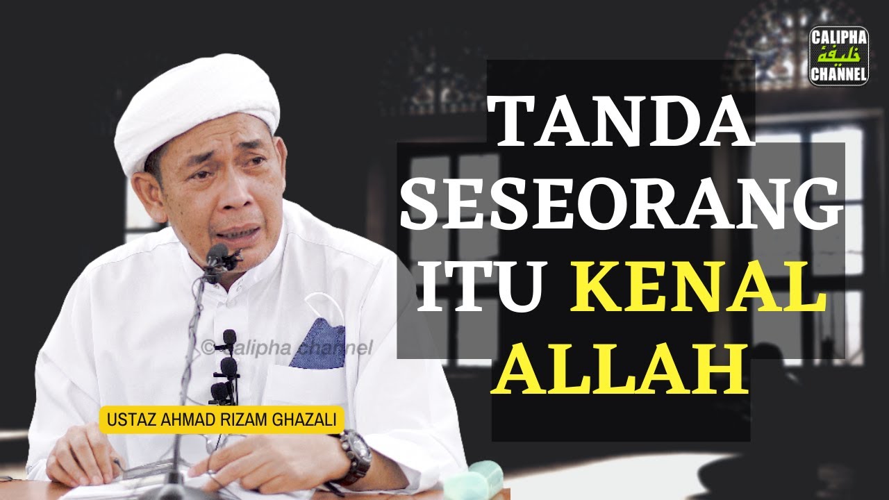 USTAZ AHMAD RIZAM - ANTARA TANDA SESEORANG ITU KENAL ALLAH