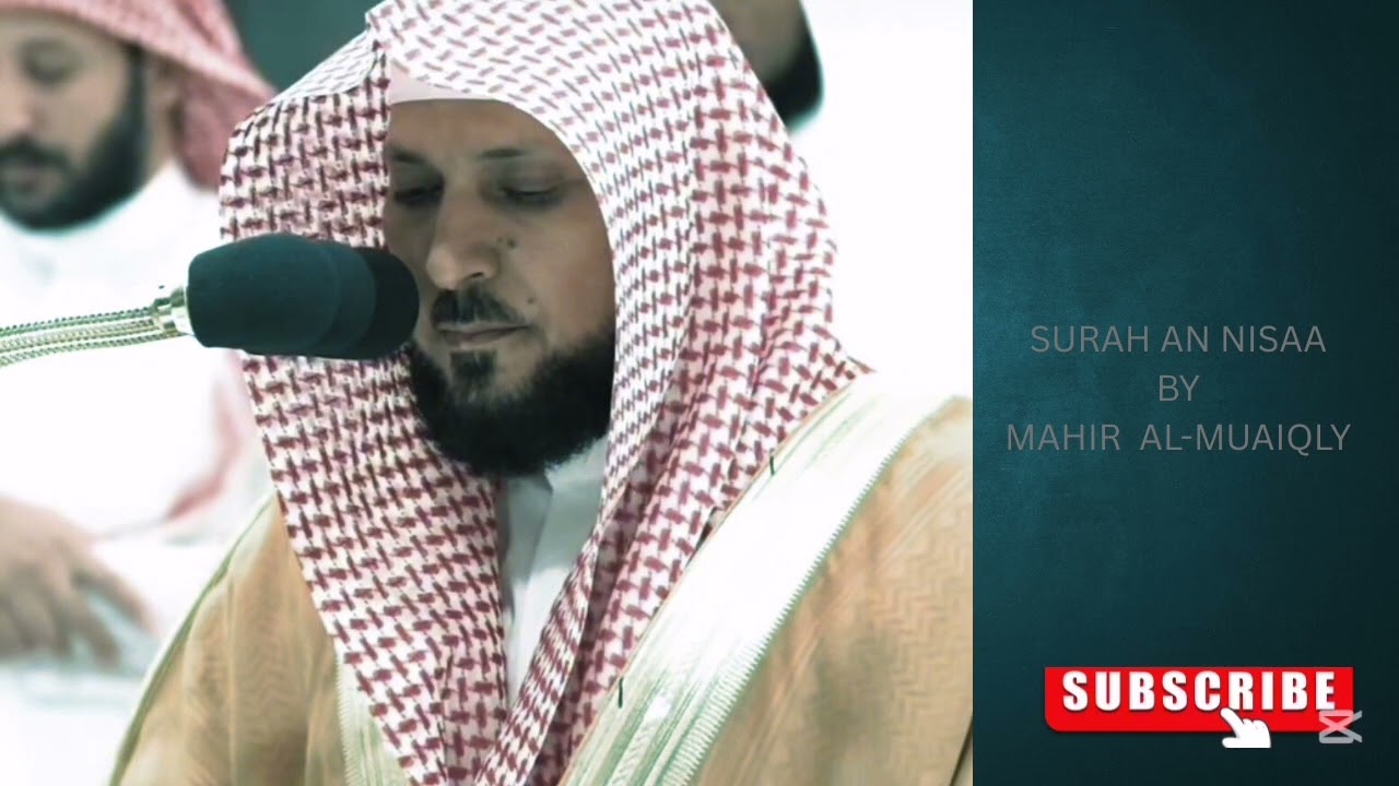 Surah An Nisaa full sheikh Mahir Al Muaiqly سورة النساء كاملة الشيخ ماهر المعيقلي