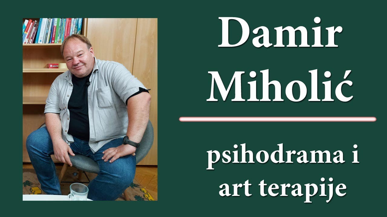 Pametni ljudi # 35 - Damir Miholić o psihodrami i art terapijama