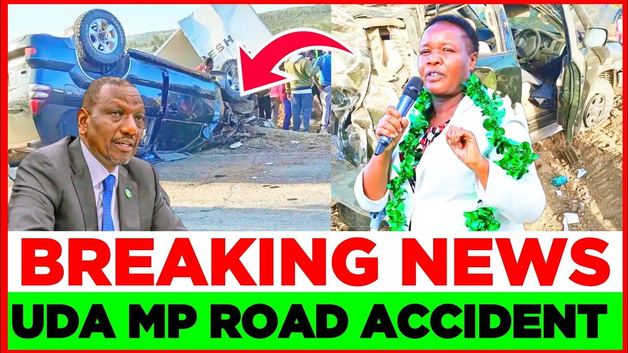 BREAKING NEWS! Bad News to Ruto as UDA MP Involved in Fatal Road Accident Along Nairobi -Nakuru