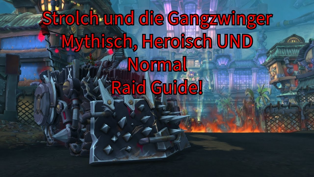 Strolch und die Gangzwinger/Vexie Normal, Heorisch und Mythic Guide!