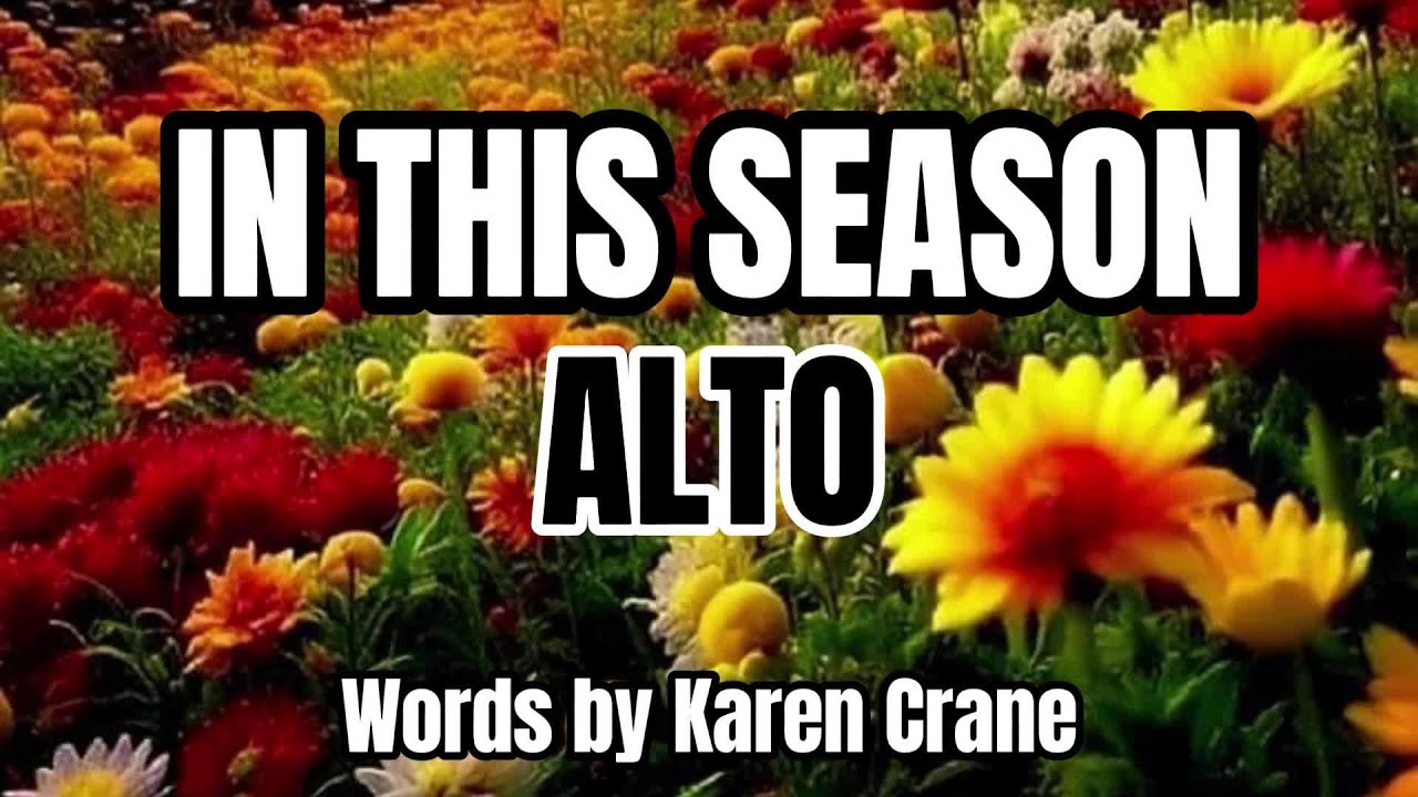 In This Season / ALTO / Choral Guide / Music by Abby Lockaby / Words by Karen Crane