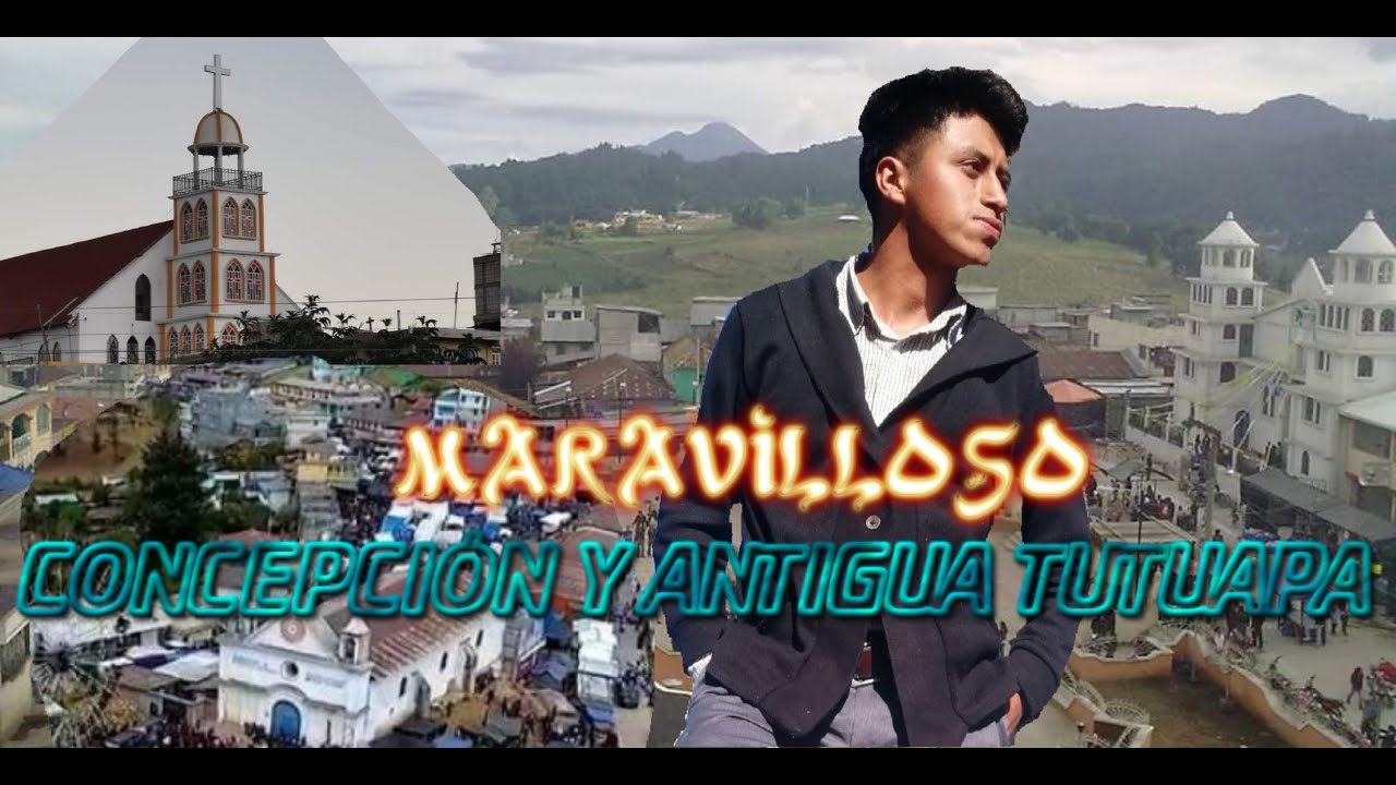 CONOCIENDO CONCEPCI&Oacute;N Y ANTIGUA TUTUAPA, SAN MARCOS A&Ntilde;O 2020