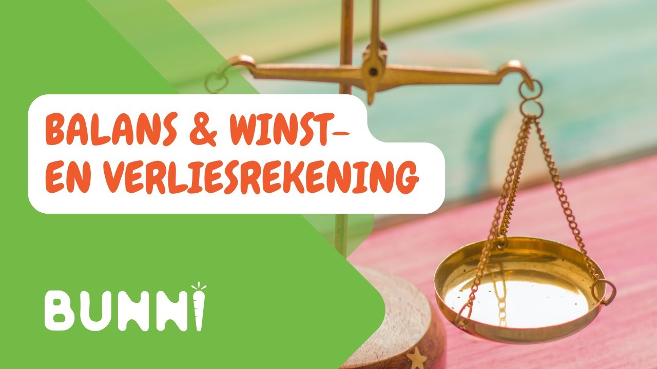 Balans & Winst- en Verliesrekening ⚖️ | Alles wat je moet weten