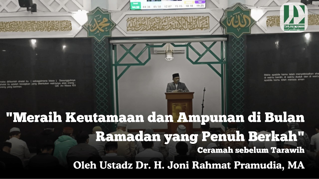 Meraih Keutamaan dan Ampunan di Bulan Ramadan yang Penuh Berkah || Dr. H. Joni Rahmat Pramudia, MA