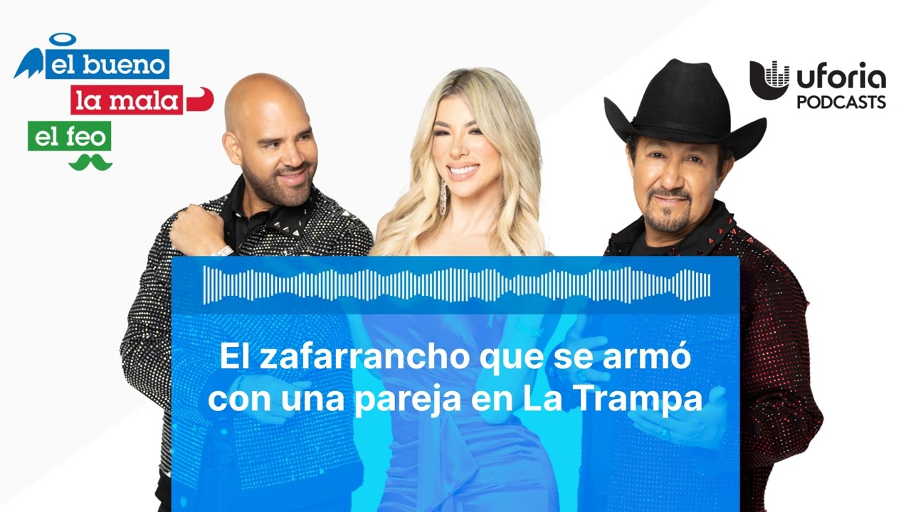 El zafarrancho que se armó con una pareja en La Trampa | El Bueno, la Mala y el Feo