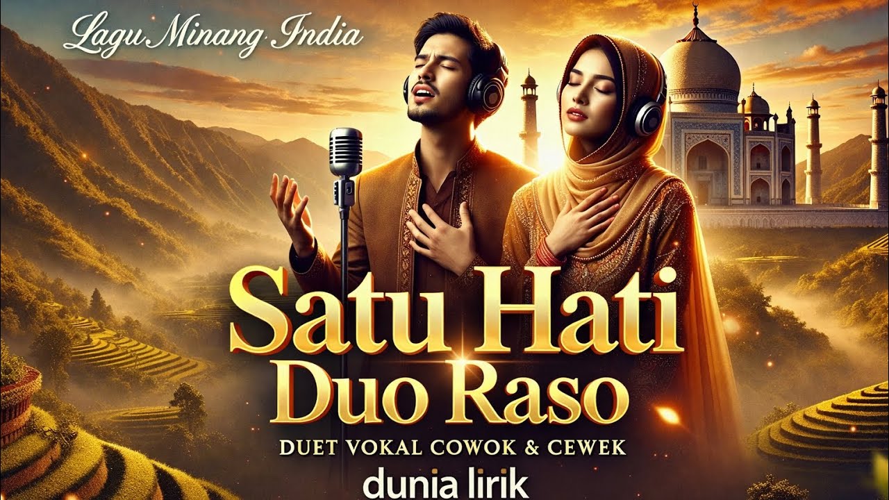 Satu Hati Duo Raso – Lagu Minang Musik India Duet Cowok & Cewek Paling Menyentuh | dunia lirik
