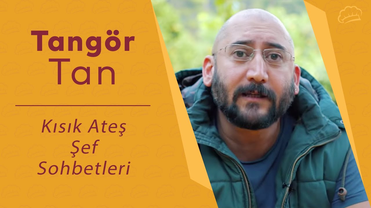 Kısık Ateş Şef Sohbetleri - Tang&ouml;r Tan (A&uuml;gast) #kısıkateşakademitv #cheflife