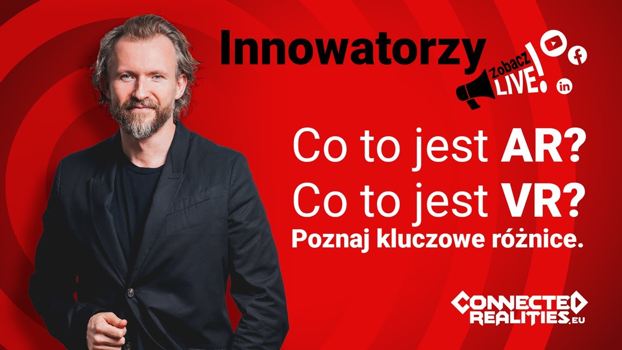 Co to jest #AR? Co to jest #VR? Poznaj kluczowe różnice.