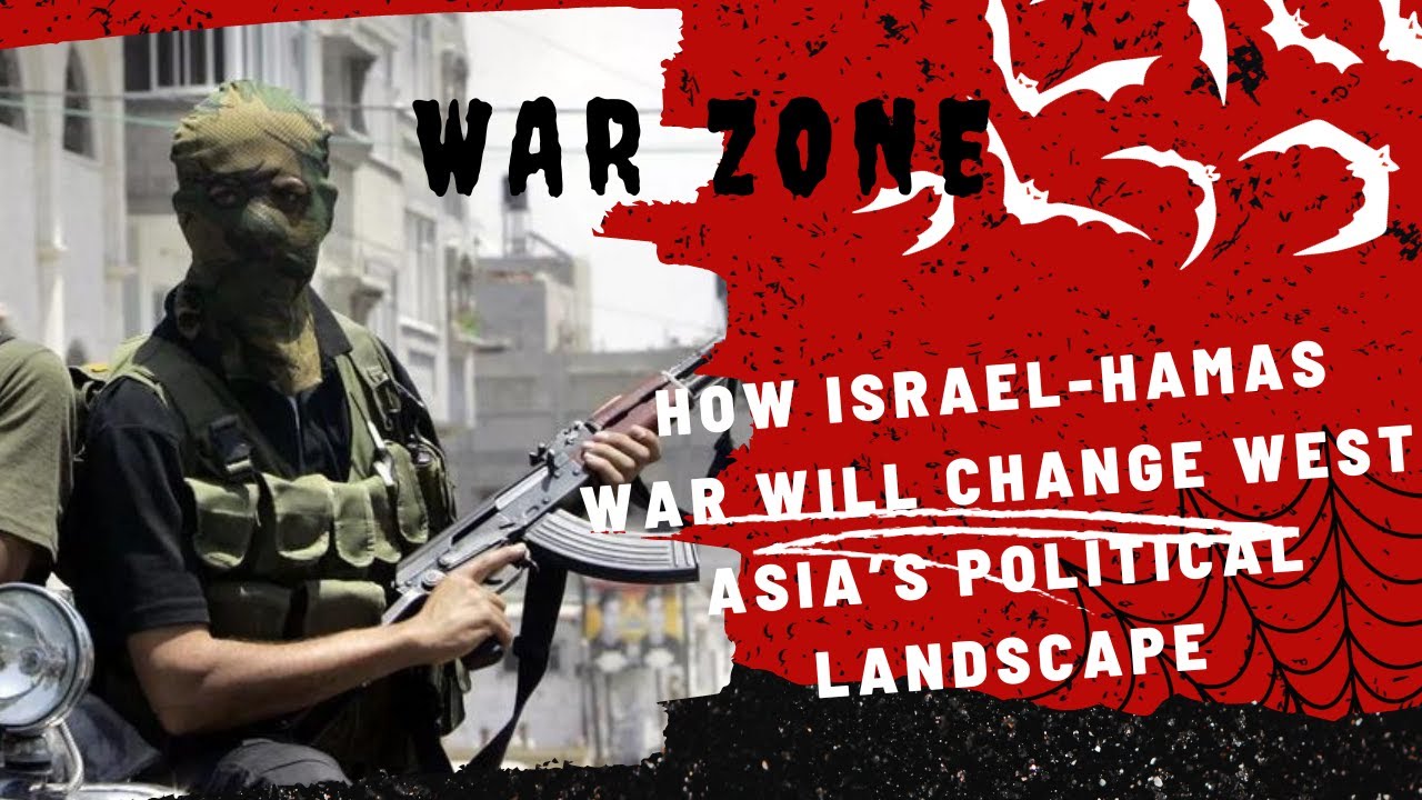 The Secret Impact of Israel-Hamas War on West Asia's Politics