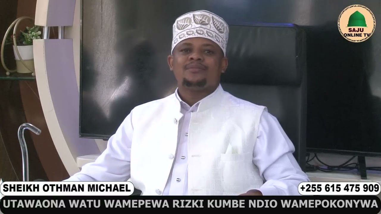 SHEIKH OTHMAN MICHAEL   UTAMUONA MTU KAPEWA RIZKI KUBWA KUMBE NDIO AMEPOKONYWA