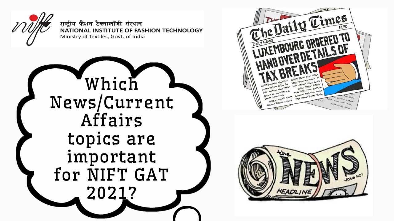 Which Current Affairs/News Topics should you study for NIFT ENTRANCE EXAM 2021? Very Important topic